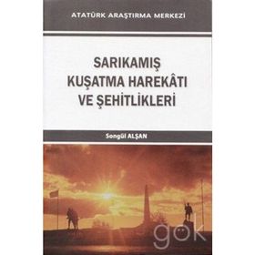 Sarıkamış Kuşatma Harekatı ve Şehitlikleri - Songül Alşan