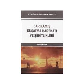 Sarıkamış Kuşatma Harekatı ve Şehitlikleri - Songül Alşan