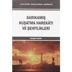 Sarıkamış Kuşatma Harekatı ve Şehitlikleri - Songül Alşan