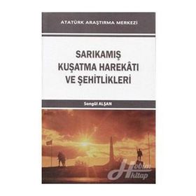 Sarıkamış Kuşatma Harekatı ve Şehitlikleri - Songül Alşan