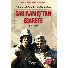 SARIKAMIŞ`TAN ESARETE TUĞGENERAL ZIYA YERGÖK`ÜN ANILARI - SAMI ÖNAL
