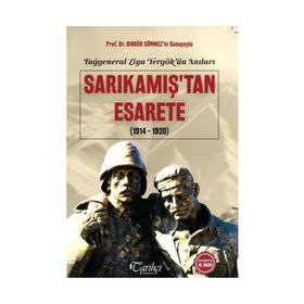 SARIKAMIŞ`TAN ESARETE TUĞGENERAL ZIYA YERGÖK`ÜN ANILARI - SAMI ÖNAL