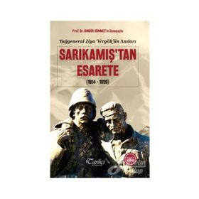 SARIKAMIŞ`TAN ESARETE TUĞGENERAL ZIYA YERGÖK`ÜN ANILARI - SAMI ÖNAL