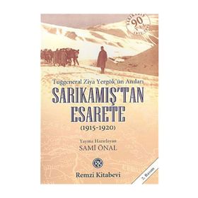 SARIKAMIŞ`TAN ESARETE TUĞGENERAL ZIYA YERGÖK`ÜN ANILARI - SAMI ÖNAL