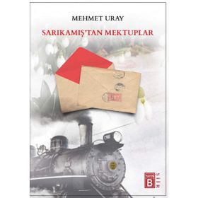 Sarıkamış'tan Mektuplar - Mehmet Uray