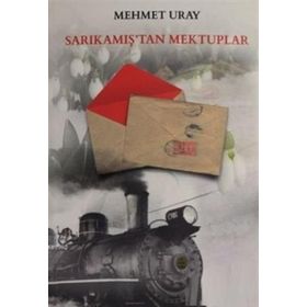 Sarıkamış'tan Mektuplar - Mehmet Uray