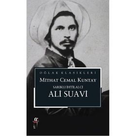 Sarıklı İhtilalci Ali Suavi - Mithat Cemal Kuntay