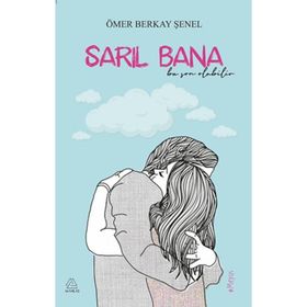 Sarıl Bana - Ömer Berkay Şenel