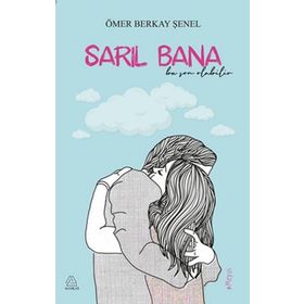 Sarıl Bana - Ömer Berkay Şenel