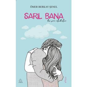 Sarıl Bana - Ömer Berkay Şenel