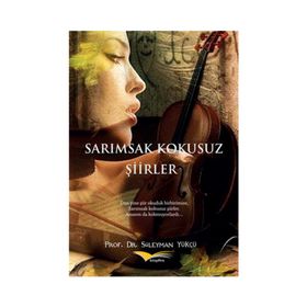 SARIMSAK KOKUSUZ ŞİİRLER - SÜLEYMAN YÜKÇÜ