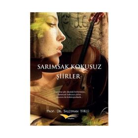 SARIMSAK KOKUSUZ ŞİİRLER - SÜLEYMAN YÜKÇÜ
