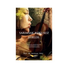 SARIMSAK KOKUSUZ ŞİİRLER - SÜLEYMAN YÜKÇÜ