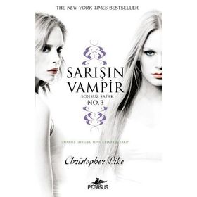 SARIŞIN VAMPIR NO: 3 SONSUZ ŞAFAK - CHRISTOPHER PIKE