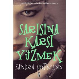 SARIŞINA KARŞI YÜZMEK - SANDRA HOFMANN