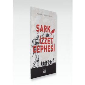 Şark Bir İzzet Cephesi - Muhammet Bahadır Şahin