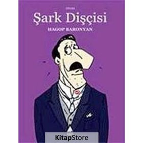 ŞARK DİŞÇİSİ - HAGOP BARONYAN
