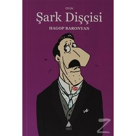 ŞARK DİŞÇİSİ - HAGOP BARONYAN