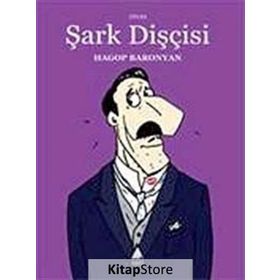 ŞARK DİŞÇİSİ - HAGOP BARONYAN