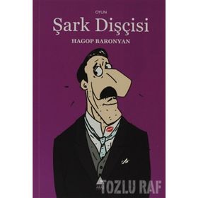 ŞARK DİŞÇİSİ - HAGOP BARONYAN