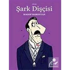ŞARK DİŞÇİSİ - HAGOP BARONYAN