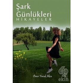 Şark Günlükleri Hikayeler - Ömer Faruk Aksu