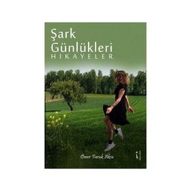 Şark Günlükleri Hikayeler - Ömer Faruk Aksu