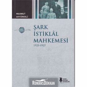 ŞARK İSTIKLAL MAHKEMESI 1925-1927 - MAHMUT AKYÜREKLI