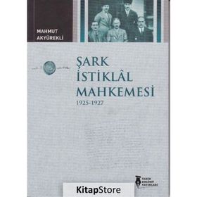 ŞARK İSTIKLAL MAHKEMESI 1925-1927 - MAHMUT AKYÜREKLI