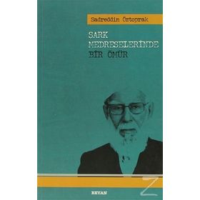 ŞARK MEDRESELERINDE BIR ÖMÜR - SADREDDIN ÖZTOPRAK