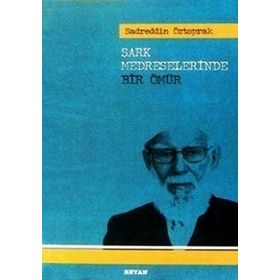 ŞARK MEDRESELERINDE BIR ÖMÜR - SADREDDIN ÖZTOPRAK