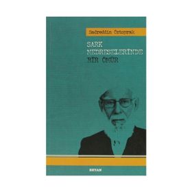 ŞARK MEDRESELERINDE BIR ÖMÜR - SADREDDIN ÖZTOPRAK