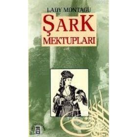 ŞARK MEKTUPLARI - LADY MONTAGU