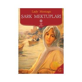 ŞARK MEKTUPLARI - LADY MONTAGU