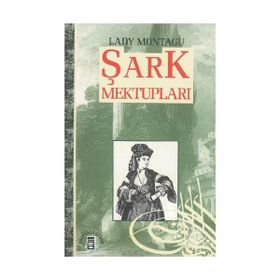ŞARK MEKTUPLARI - LADY MONTAGU