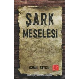 Şark Meselesi - İsmail Saygılı