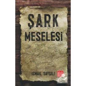 Şark Meselesi - İsmail Saygılı