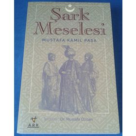 Şark Meselesi -Mustafa Kamil Paşa