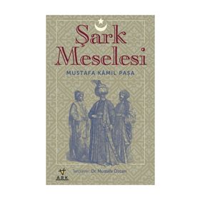 Şark Meselesi -Mustafa Kamil Paşa