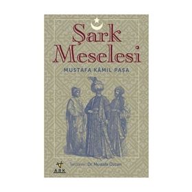 Şark Meselesi -Mustafa Kamil Paşa