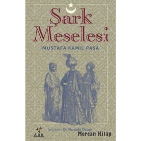 Şark Meselesi -Mustafa Kamil Paşa