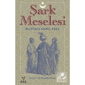 Şark Meselesi -Mustafa Kamil Paşa