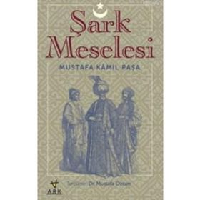 Şark Meselesi -Mustafa Kamil Paşa