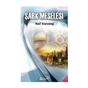 ŞARK MESELESI - RAIF KARADAĞ