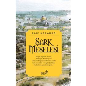 ŞARK MESELESI - RAIF KARADAĞ