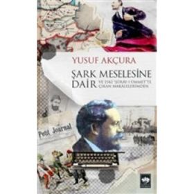 Şark Meselesine Dair - Yusuf Akçura