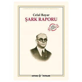 Şark Raporu - Celal Bayar