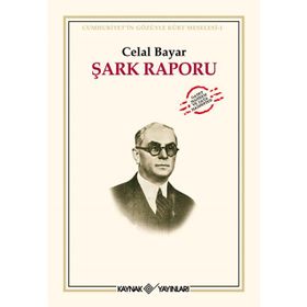 Şark Raporu - Celal Bayar