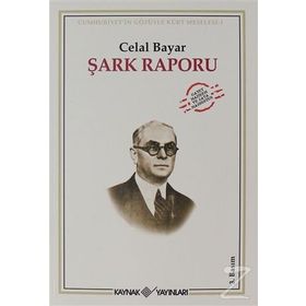Şark Raporu - Celal Bayar