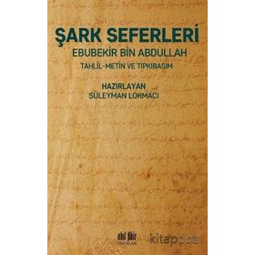 Şark Seferleri - Ebubekir Bin Abdullah